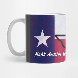 Make Austin Weird again Texas Flag Mug